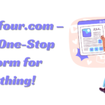 Maxxfour.com – Your One-Stop Platform for Everything!