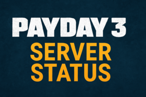 Payday 3 Server Status: Checking and Troubleshooting